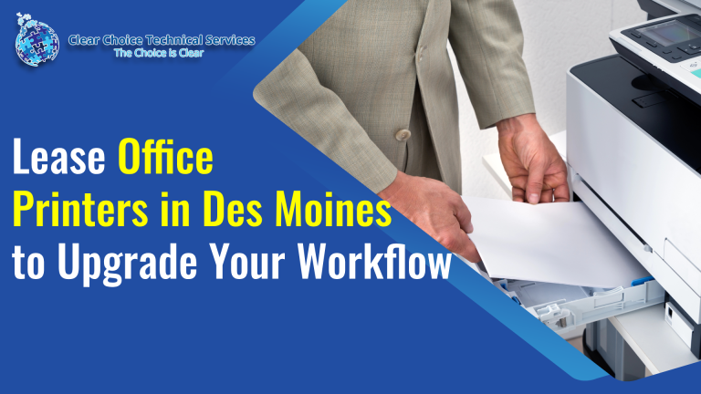 Lease Office Printers in Des Moines to Upgrade Your Workflow
