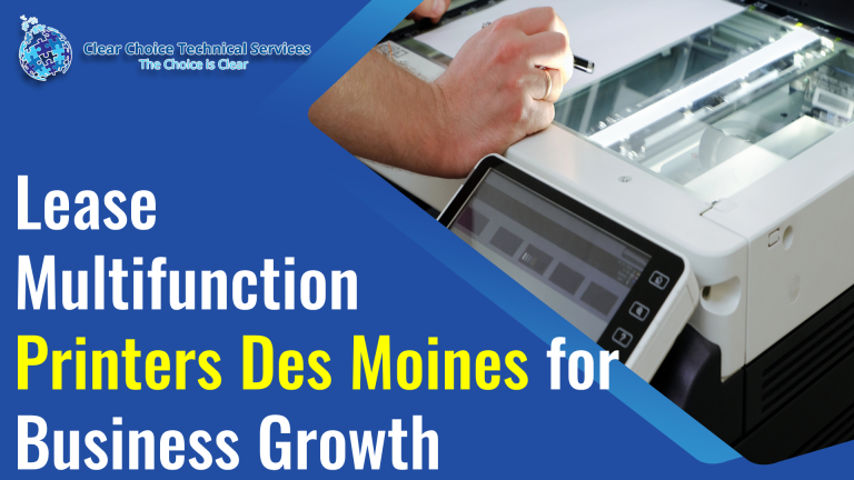 Lease Multifunction Printers Des Moines for Business Growth