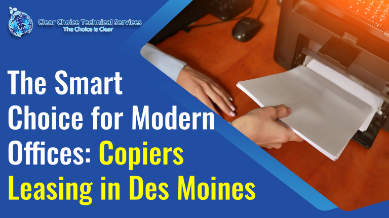 The Smart Choice for Modern Offices: Copiers Leasing in Des Moines